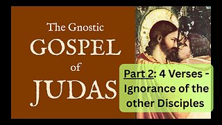 Gospel of Judas - 4 Verses on the Ignorance of the Other Disciples