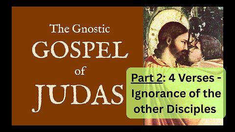 Gospel of Judas - 4 Verses on the Ignorance of the Other Disciples