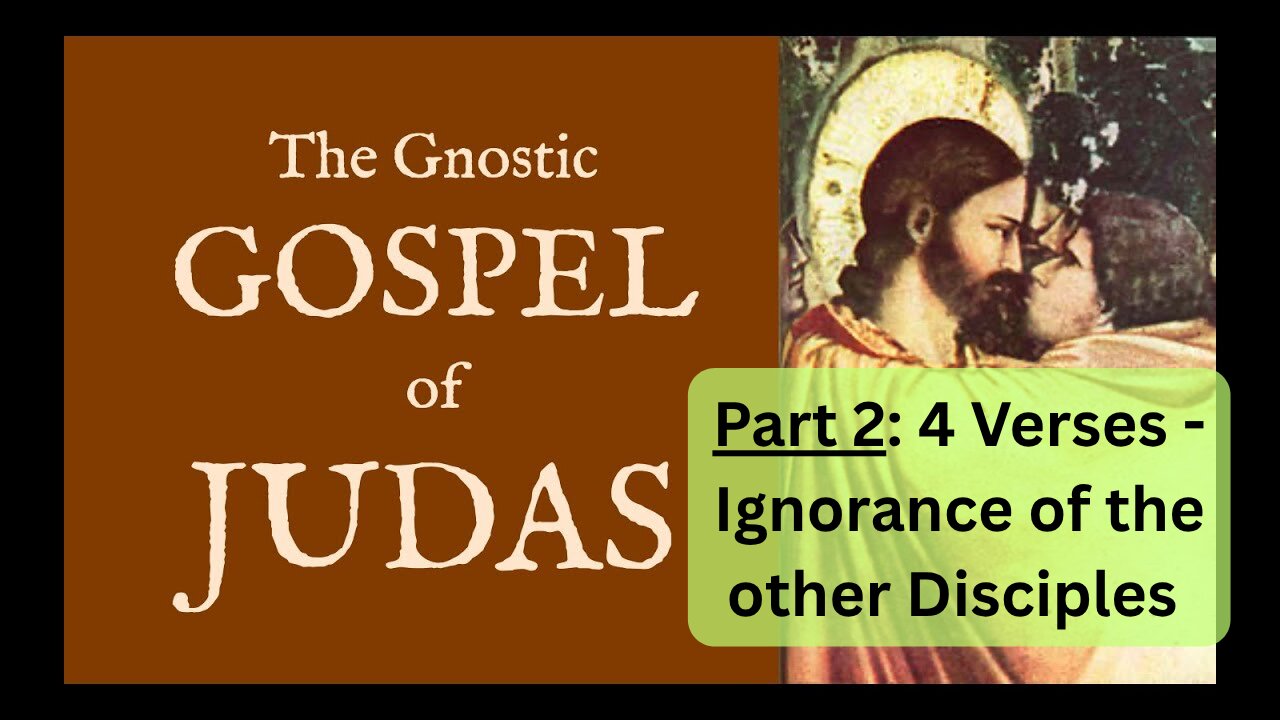 Gospel of Judas - 4 Verses on the Ignorance of the Other Disciples