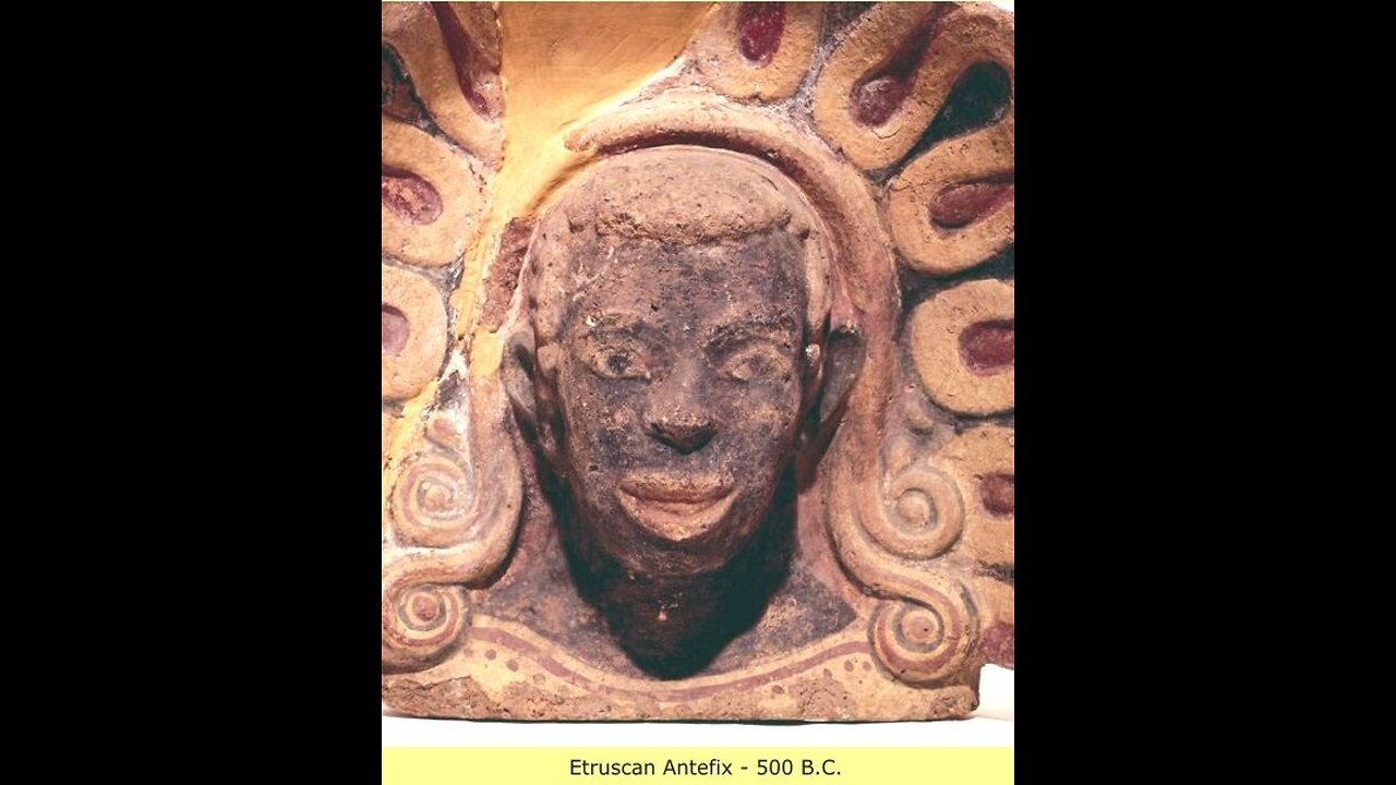 ETRUSCANS- THE FIRST ROMANS WERE BLACK PEOPLE, DESCRIBED AS DARK SKINNED; THE TOMB PAINTINGS.