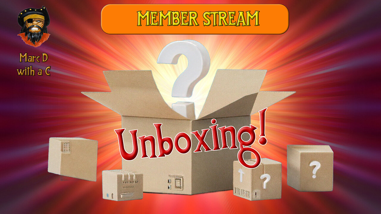Member Stream and Unboxing!