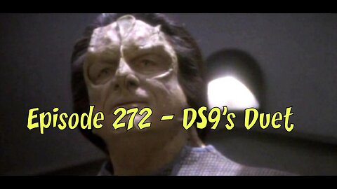 Episode 272 – DS9’s Duet