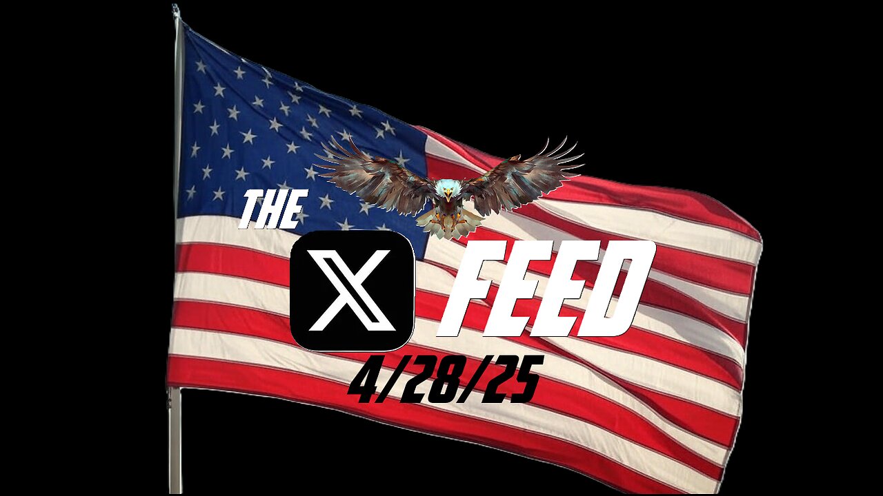 The X Feed 4/28/25
