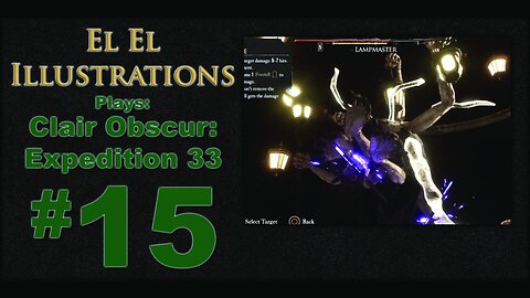El El Plays Clair Obscure: Expedition 33 Episode 15: Talk To the Hand