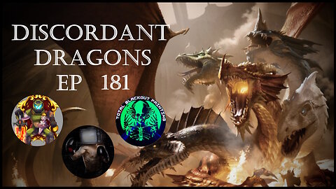 Discordant Dragons 181 w Kizza, Fat Dave, and News Fist