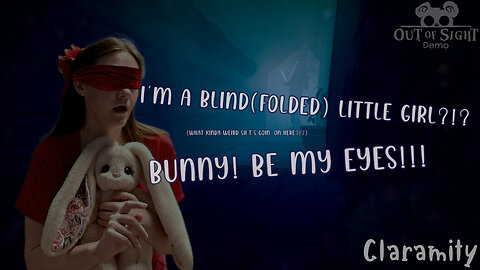 [Let’s Play: Out Of Sight (DEMO)] Playing As A Blind(folded) Child!