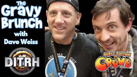 [Apr 3, 2024] The Gravy Brunch | DITRH Dave Weiss [Don't Follow Crumb]
