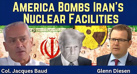Col. Jacques Baud: America Bombs Iran’s Nuclear Facilities