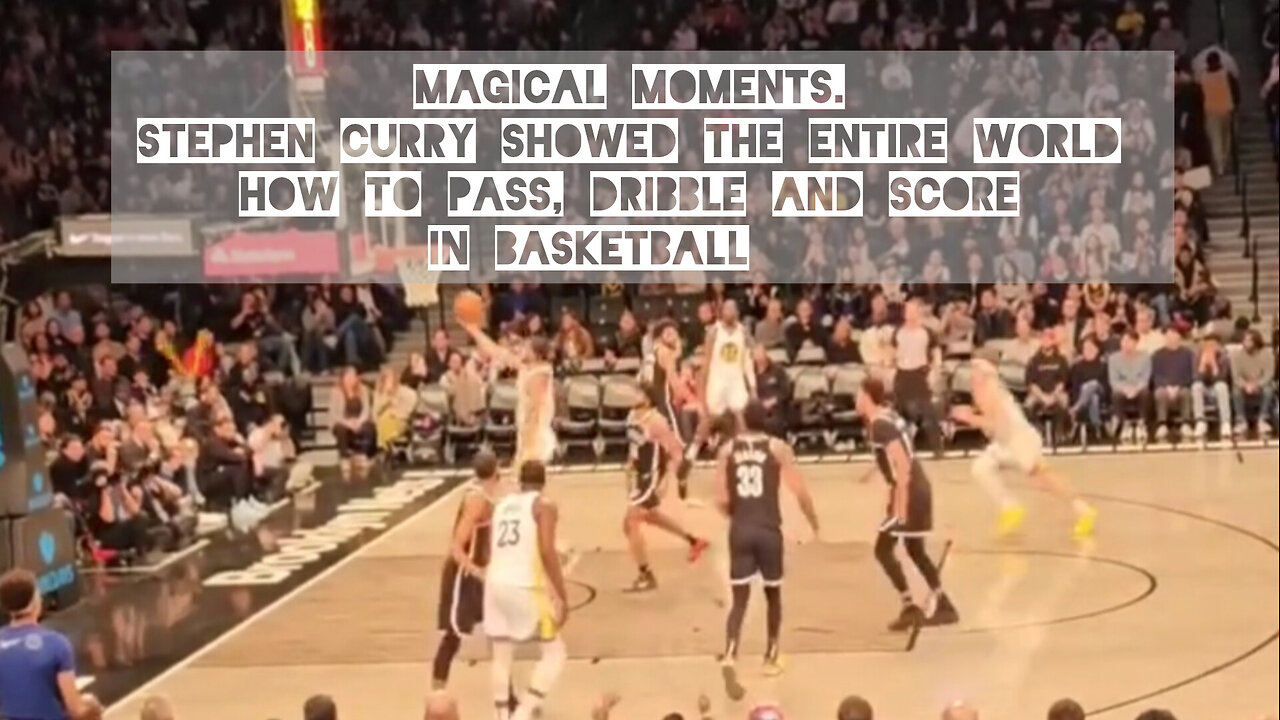 Magical moments. Stephen Curry showed the entire world how to pass, dribble and score in basketball