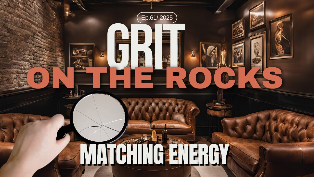 You Don’t Like the Mirror/ When People Can’t Handle Their Own Energy/GRIT on the Rocks Podcast Ep.61