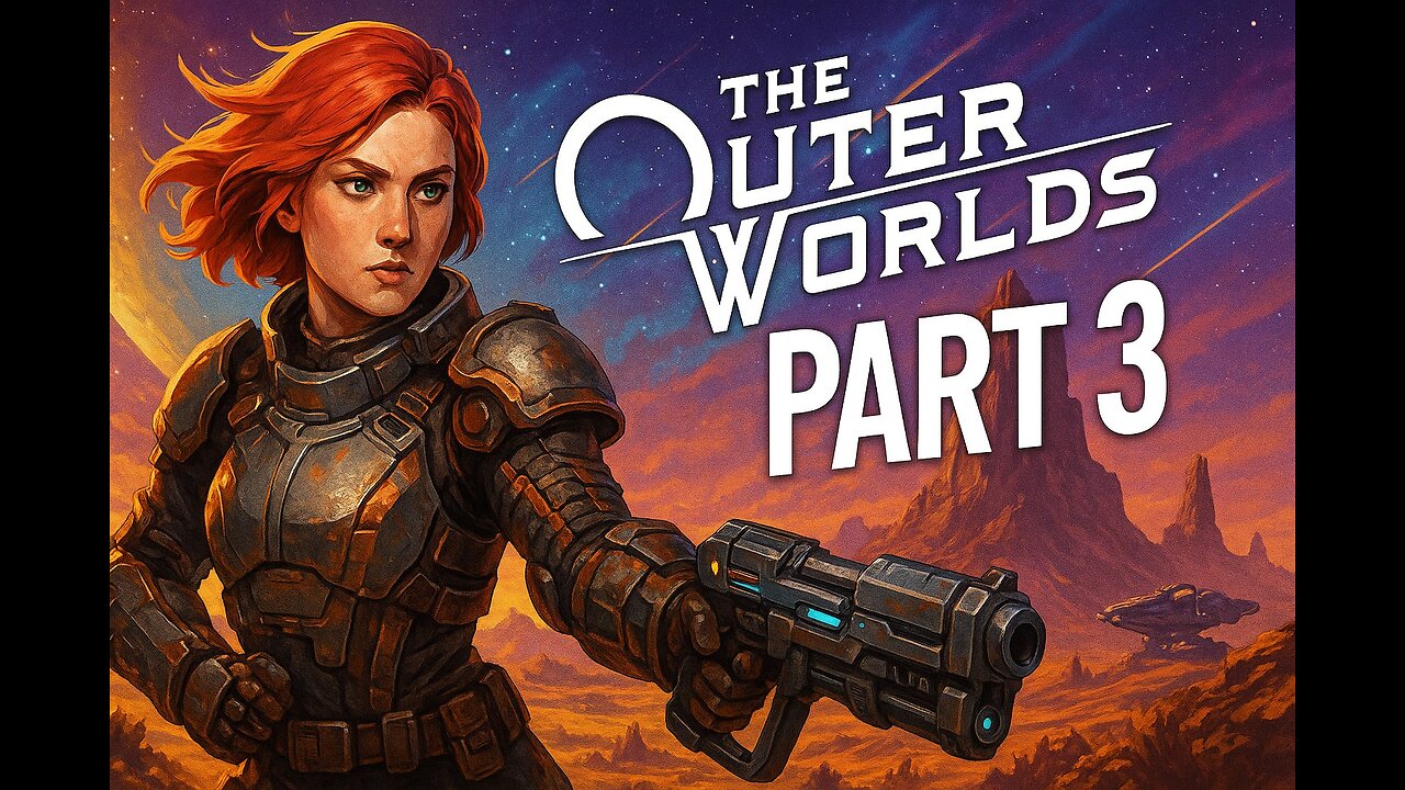 The Outer Worlds 2 Part 3