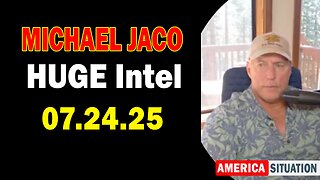 Michael Jaco HUGE Intel 07.24.25: "Russia Nuclear Concern! Important Update By Michael Jaco & Raphael Conquista"