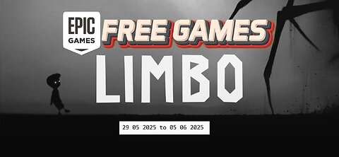 Free Game ! Limbo ! Epic Games! 29 05 2025 to 05 06 2025