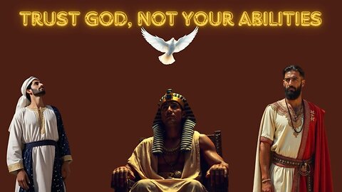 Trust God, Not Your Abilities