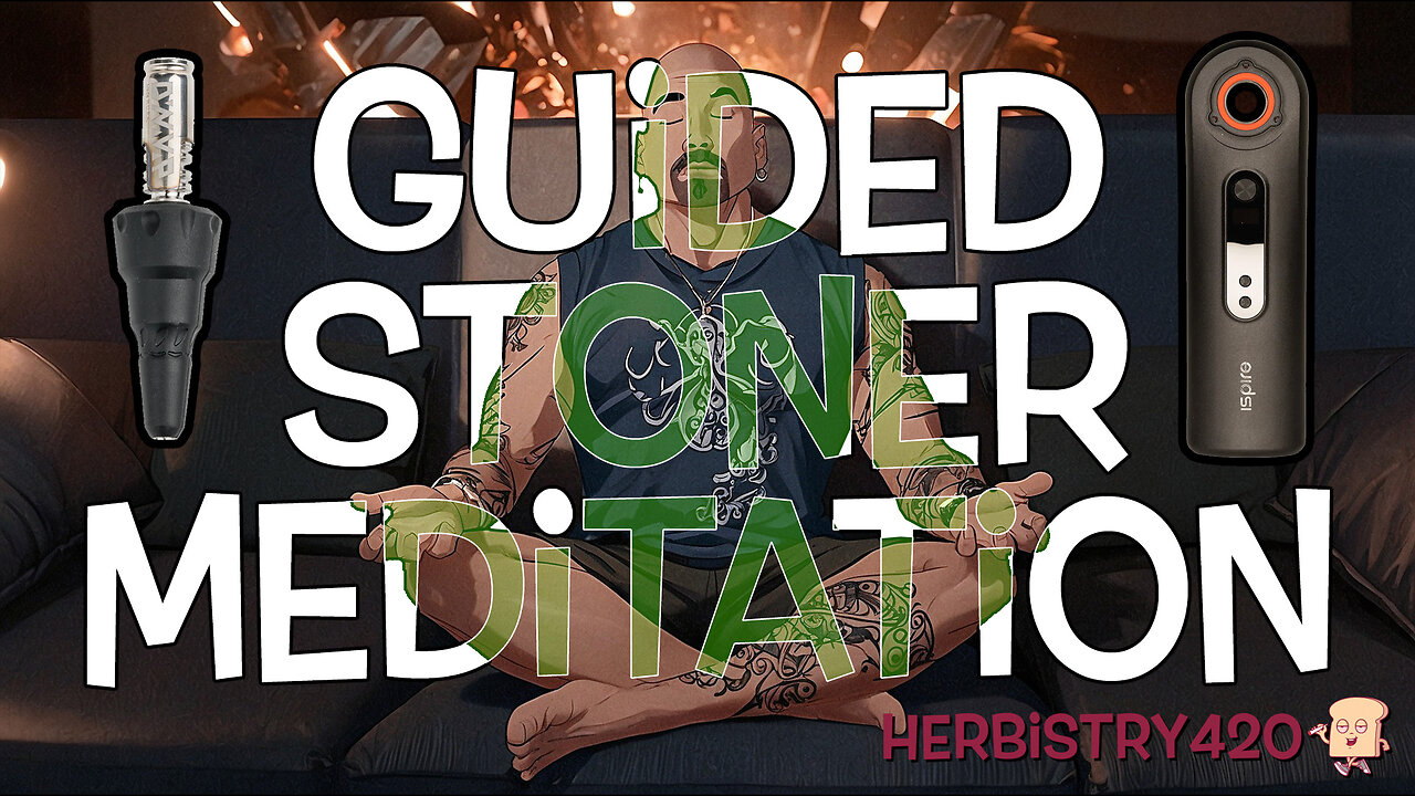 DynaVap M7 Bonger Setup with Guided Stoner Meditation