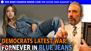 The Mike Church Show LIVE - Democrats Latest War: Blue Jeans