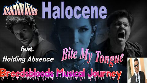 Halocene - Bite My Tongue (feat. Holding Absence) - Live Streaming Reactions with Songs and Thongs