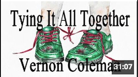 "Dr Vernon Coleman: Tying It All Together"