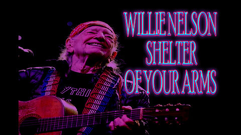 Willie Nelson - Shelter of your arms - Karaoke