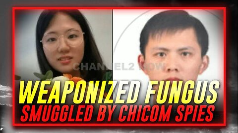 EXCLUSIVE: The Communist Chinese Spies Indicted For Smuggling Weaponized Fungus Into The United States Are Part Of A Larger Chicom/Globalist Chemical/Biological Warfare Plan Against Humanity