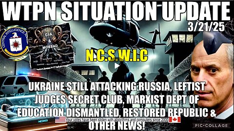 WTPN SIT/UP: Leftist judges secret club, Ukraine, Dept Educ. Dismantled and more.