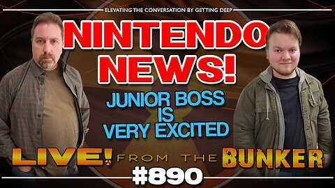 Live From The Bunker 890: Nintendo News | Junior Boss Is Very Excited
