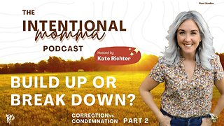 Using the Word to Build Up or Break Down? - The Intentional Momma Podcast