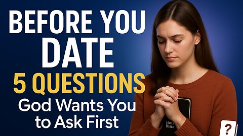 Before You Date, Questions God Wants You to Ask First