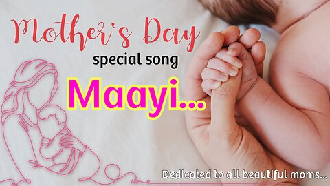 Maayi – A Heart Warming Song For The Mother's Day | Maayi - The Heartbeat of Home | MOM