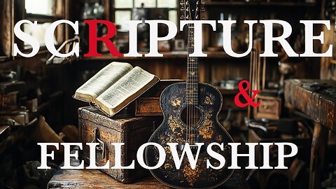 Music & Scripture Night! Bible Fellowship w/ Stefan & Christopher