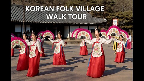Season 1 – South Korea | Korea Walking Tour 4K – Korean Folk Village Walk Tour in Seoul