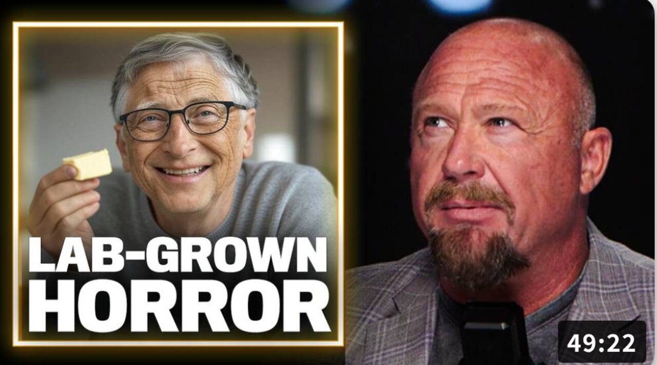 ALERT: Bill Gates and the Globalists are Rapidly Poisoning the Food Supply with Lab-Grown BUTTER, SALMON, and BEEF Created from Immortalized CANCER CELLS