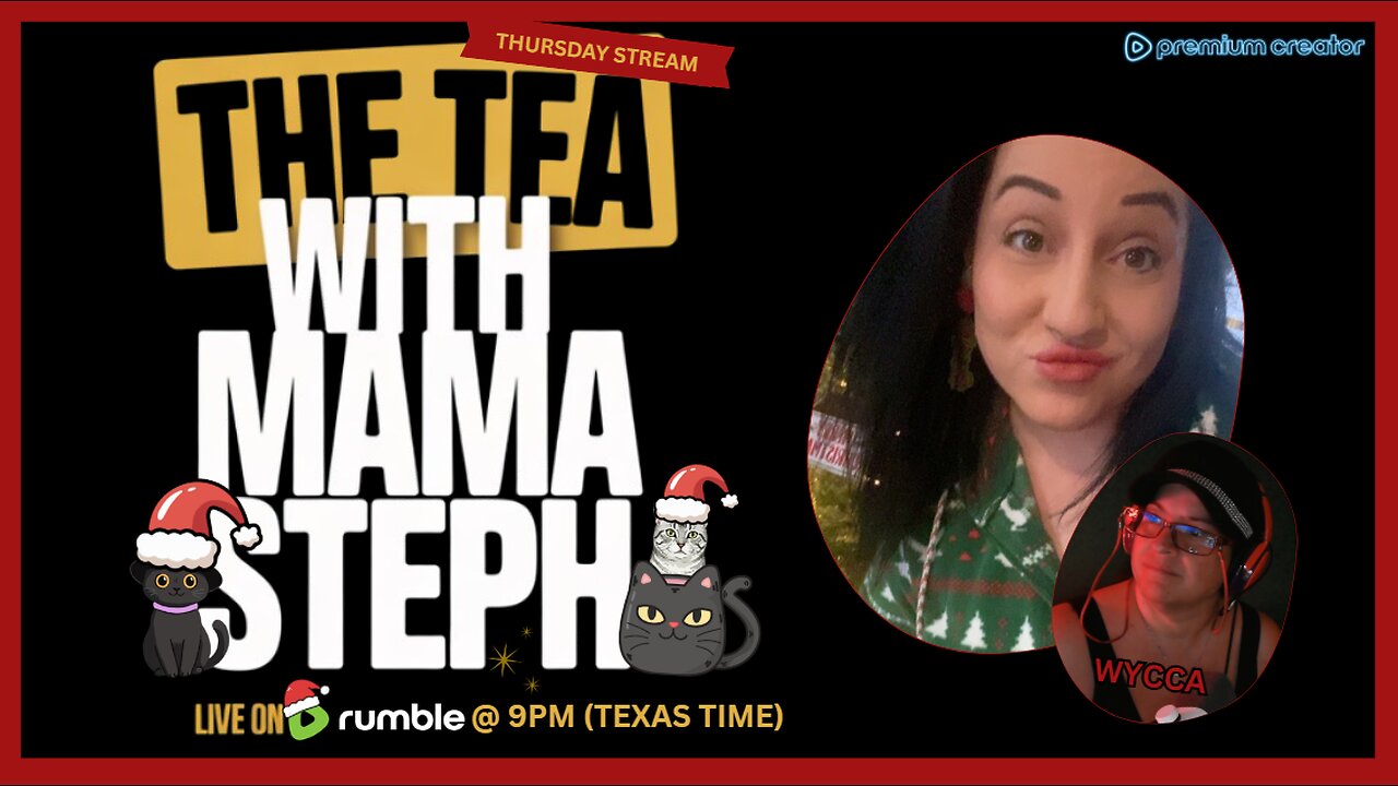 The Tea With Mama Steph (Episode 55) thursday stream