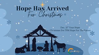 Hope Has Arrived - Luke 2:6-38