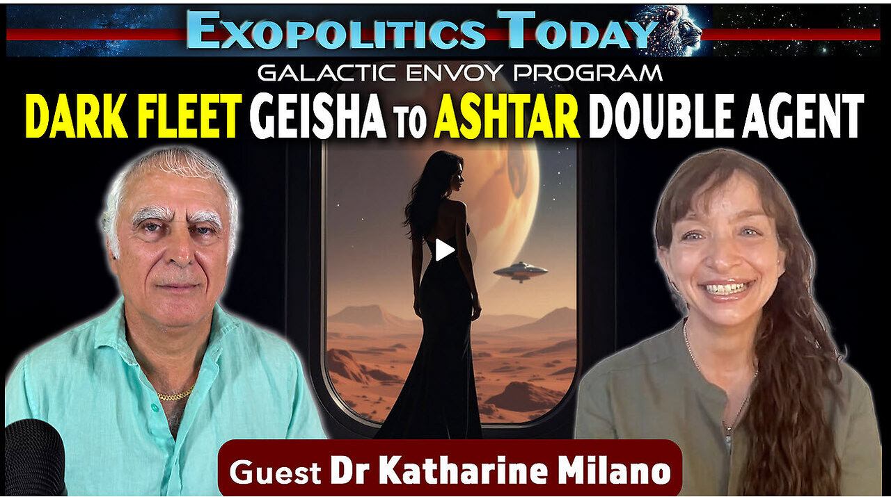 Dark Fleet Geisha to Ashtar Command Double Agent – A Galactic Envoy Awakens