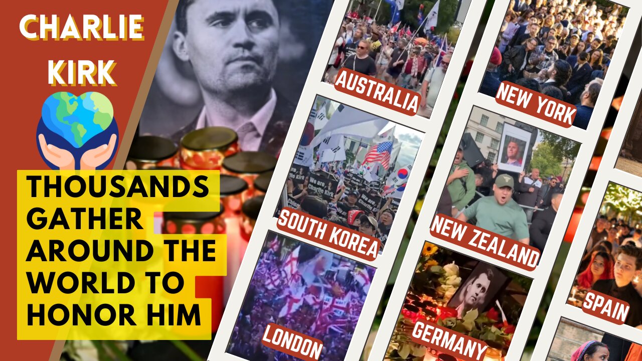 The World Pays Tribute to Charlie Kirk
