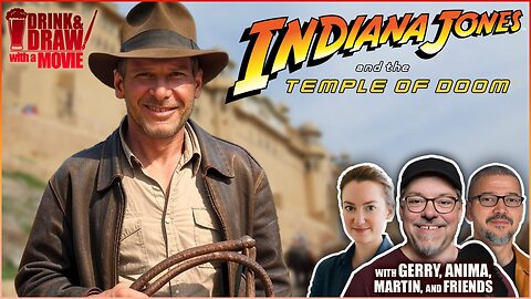 DRINK & DRAW with a MOVIE | INDIANA JONES AND THE TEMPLE OF DOOM (1984)