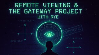 Remote Viewing & The Gateway Project with Rye
