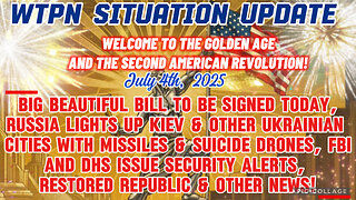 WTPN SITUATION UPDATE FEATURING RESTORED REPUBLIC 7/4/25