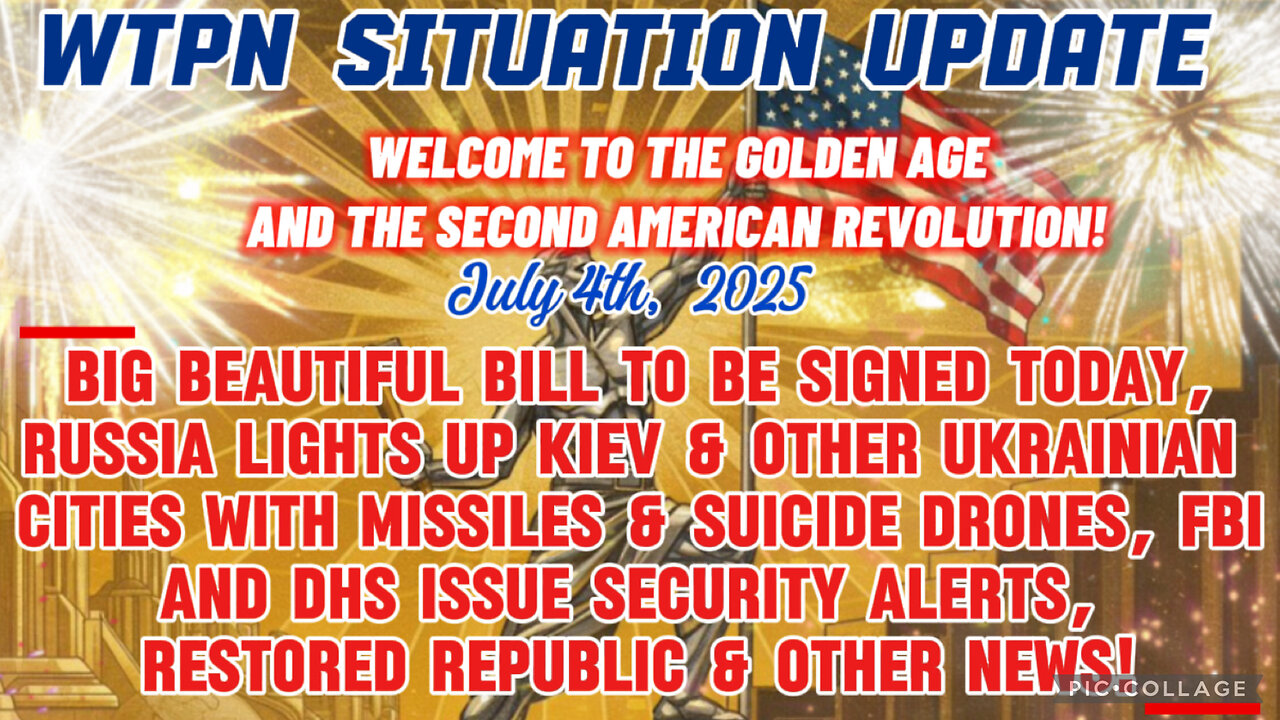WTPN SITUATION UPDATE FEATURING RESTORED REPUBLIC 7/4/25