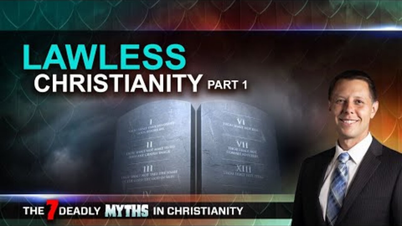 Ep 06 Lawless Christianity part 2 [7 Deadly Myths in Christianity]