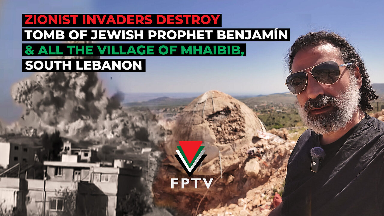 Zionist Invaders Destroy Tomb of Jewish Prophet Benjamin & All the Village of Mhaibib, South Lebanon