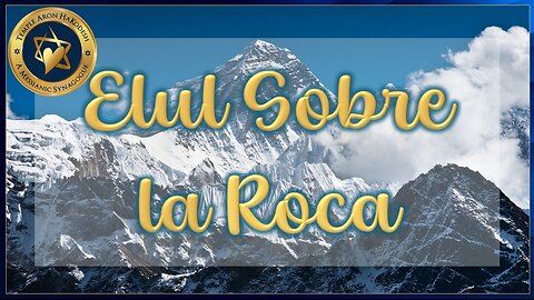 ¿Qué significa Elul Sobre la Roca?