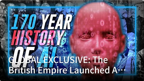 GLOBAL EXCLUSIVE: The British Empire Launched A Secret Plan To Develop AI 170 Years Ago