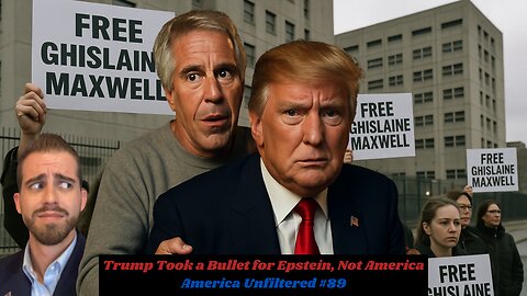 Trump Took a Bullet for Epstein, Not America | America Unfiltered #89