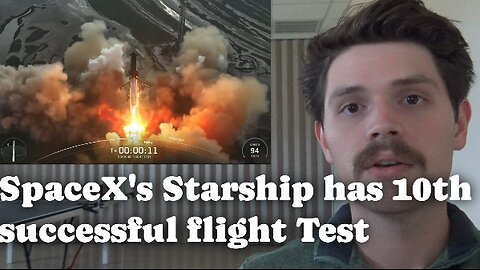 SpaceX's Starship Has 10th Successful Flight Test