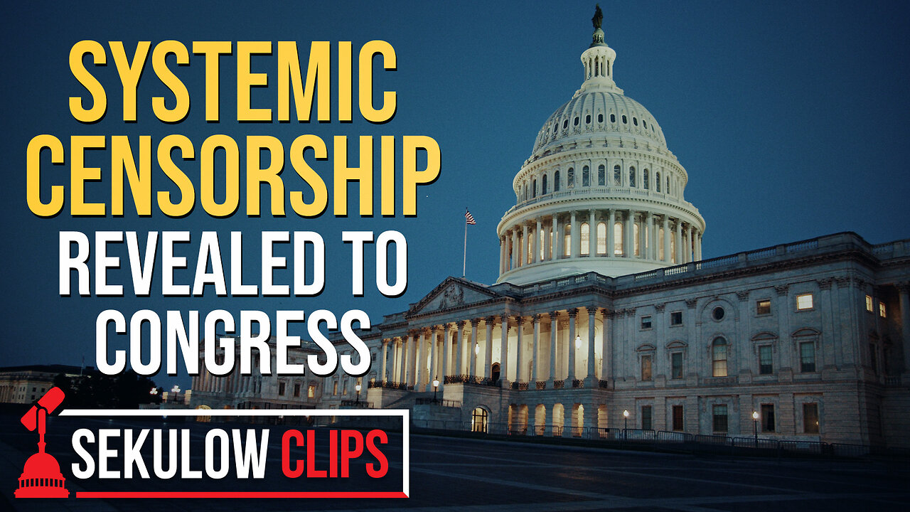 Systemic Censorship Revealed to Congress