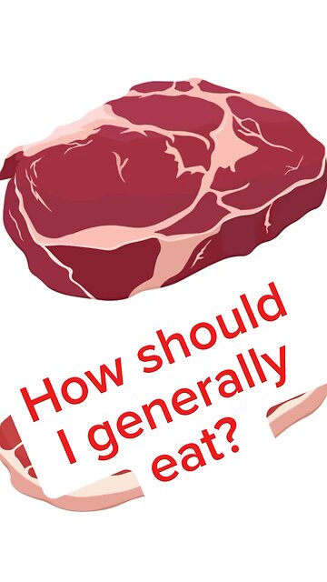 Generally speaking, how should one eat?