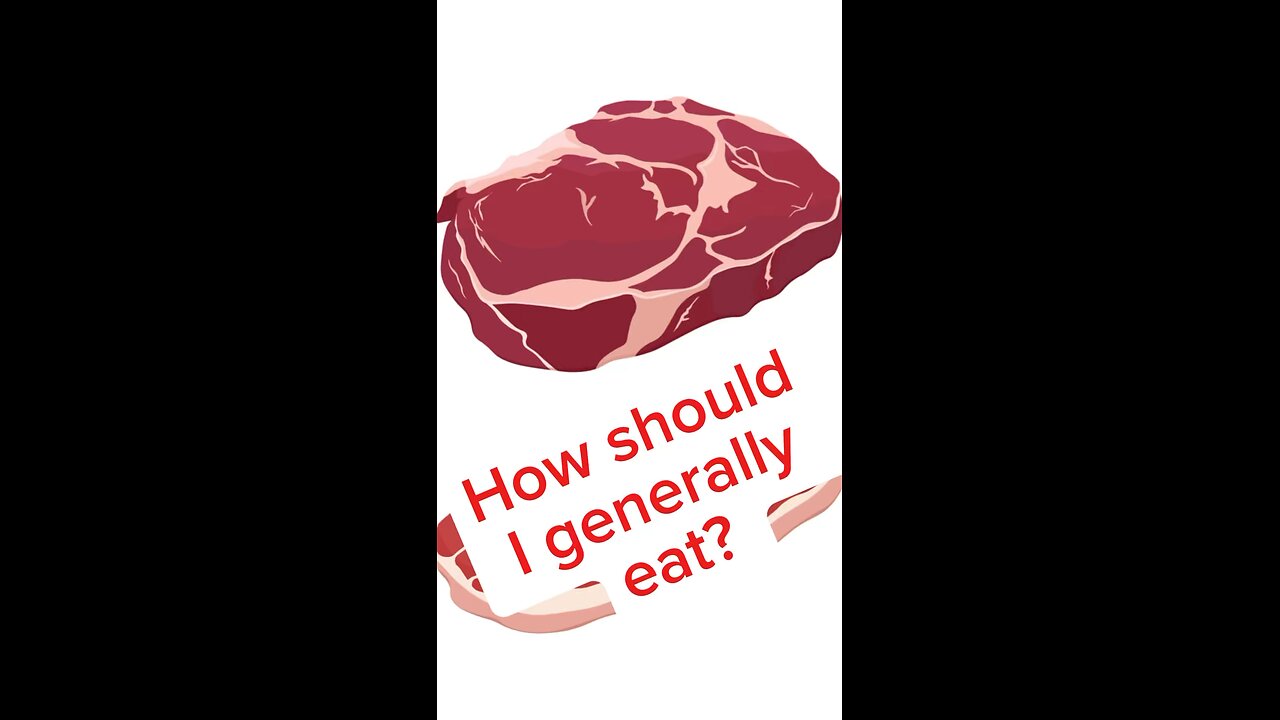 Generally speaking, how should one eat?
