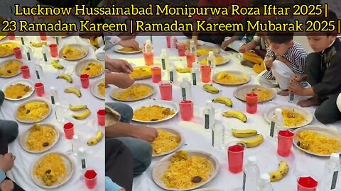 Lucknow Hussainabad Monipurwa Roza Iftar 2025 | 23 Ramadan Kareem | Ramadan Kareem Mubarak 2025 |